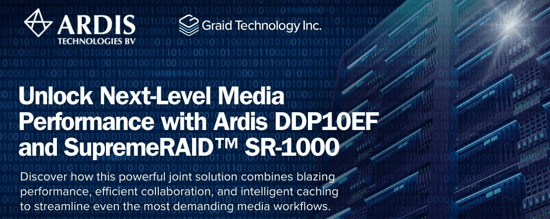 使用 Ardis DDP10EF 和 SupremeRAID SR-1000 for M&E 解锁更高水平的媒体性能